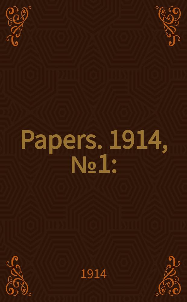 [Papers]. 1914, №1 : (Naval defence: Memorandum ...)