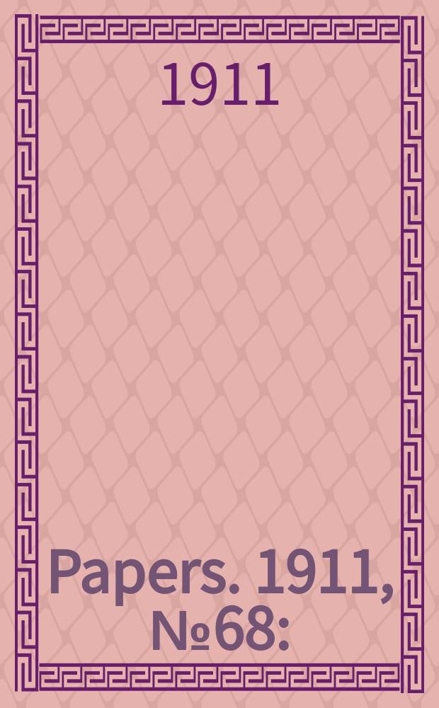 [Papers]. 1911, №68 : (Minutes of proceedings of the Imperial conference 1911)