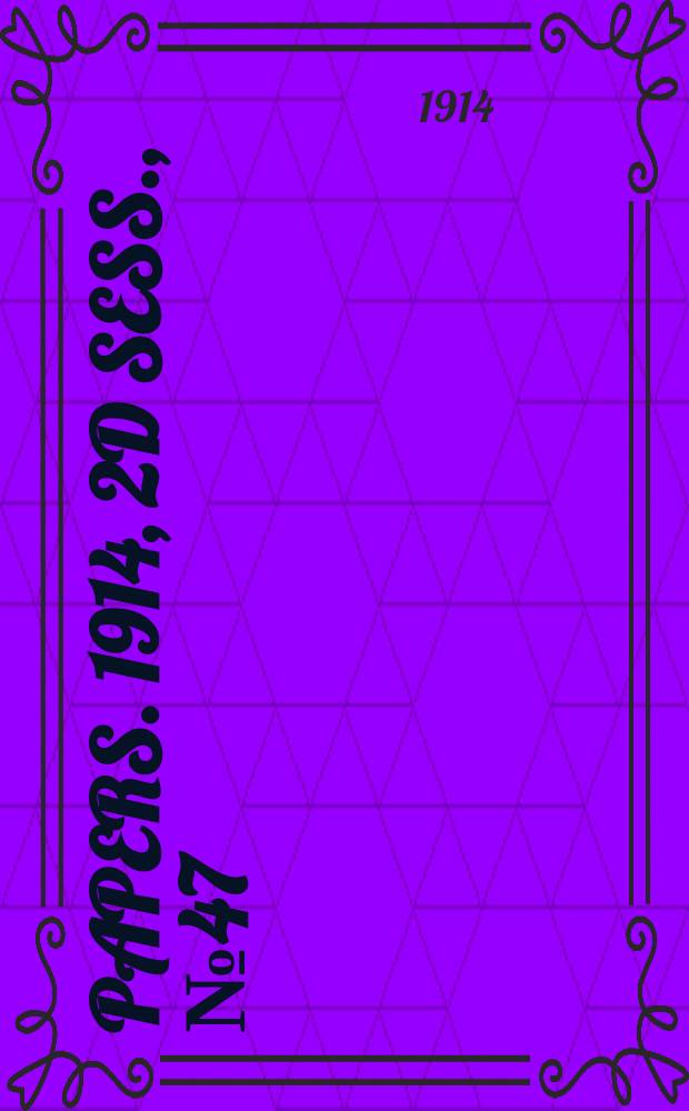 [Papers]. 1914, 2d sess., №47 : (The Commonwealth electoral act 1902-1911. State of South Australia)