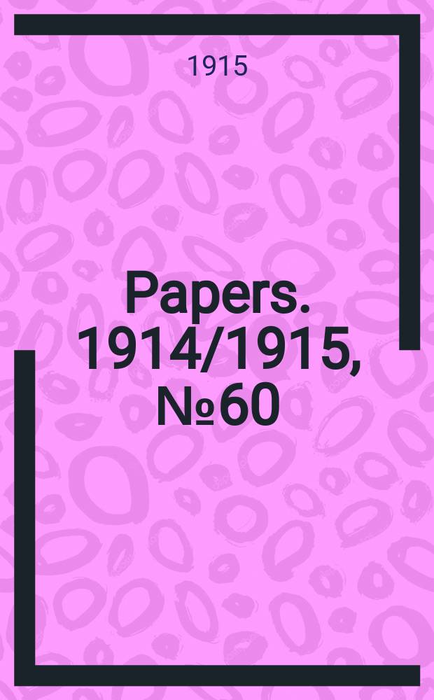 [Papers]. 1914/1915, №60 : Statement by the prime minister ... in House of representatives on resumption of session 14th April 1915