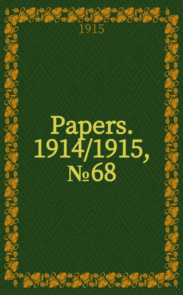 [Papers]. 1914/1915, №68 : European war: Diplomatic correspondence ... publ. by the Belgian government