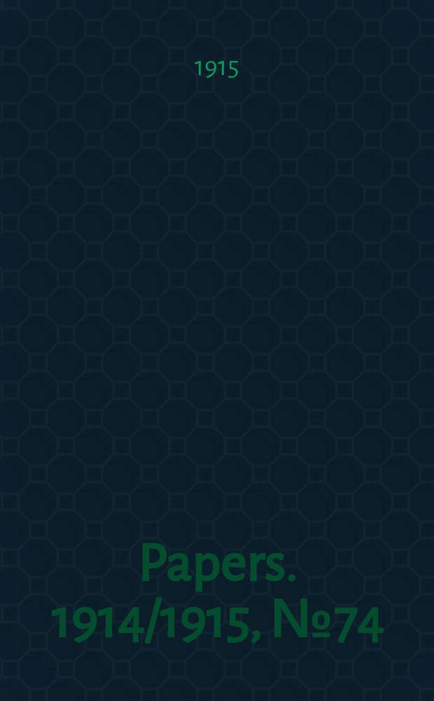 [Papers]. 1914/1915, №74 : Inter - state commission of Australia. Tariff investigation. Hides and skins