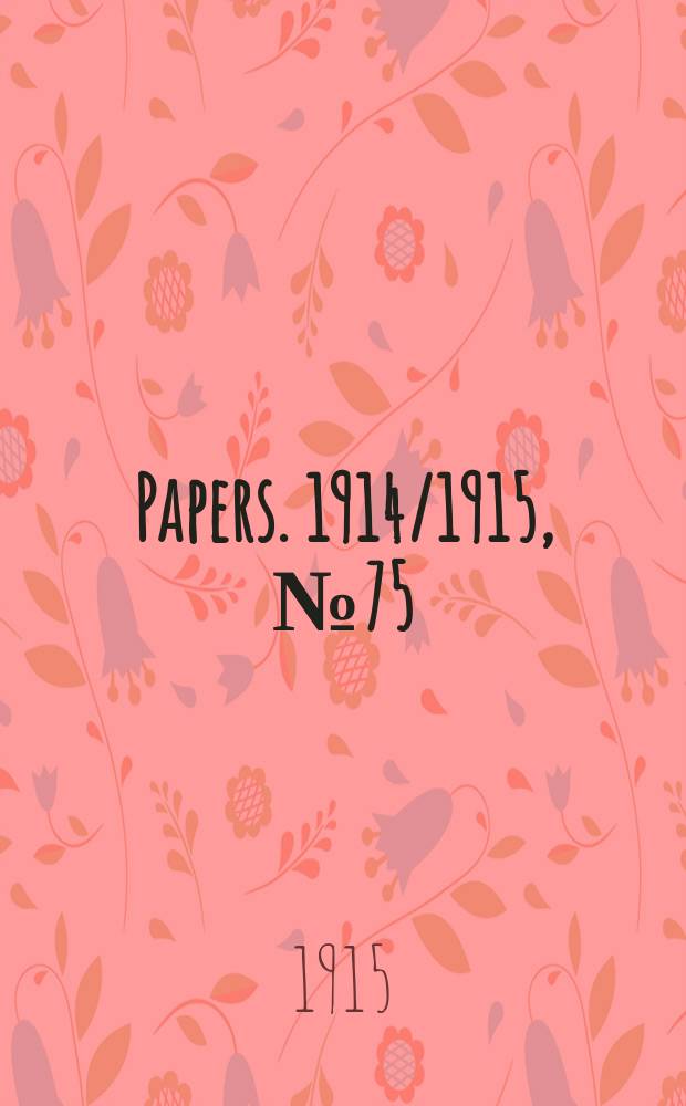 [Papers]. 1914/1915, №75 : Inter - state commission of Australia. Tariff investigation. Inks, stains and dressings for leather