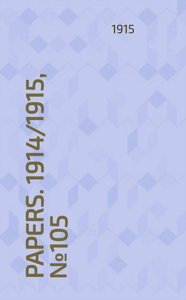 [Papers]. 1914/1915, №105 : (General election)