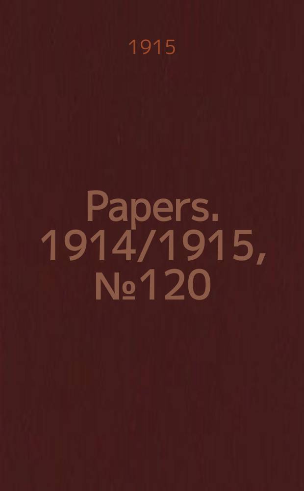 [Papers]. 1914/1915, №120 : The Nether - lands East Indies