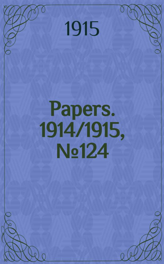 [Papers]. 1914/1915, №124 : (Inter - state commission of Australia. Tariff investigation. Hats and caps)