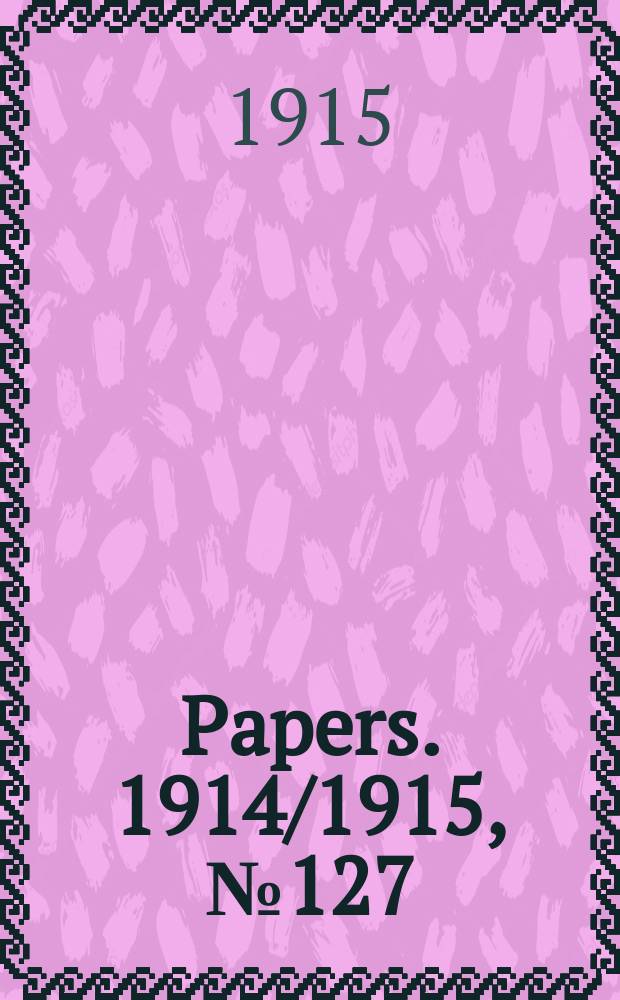[Papers]. 1914/1915, №127 : (Inter - state commission of Australia. Tariff investigation. Pickles, sauces and spices)