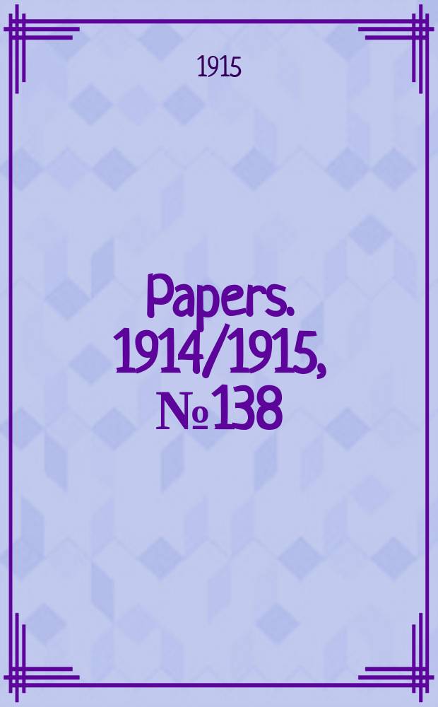 [Papers]. 1914/1915, №138 : (Inter - state commission of Australia. Tariff investigation. Electrotypes, stereotypes, and matrices)