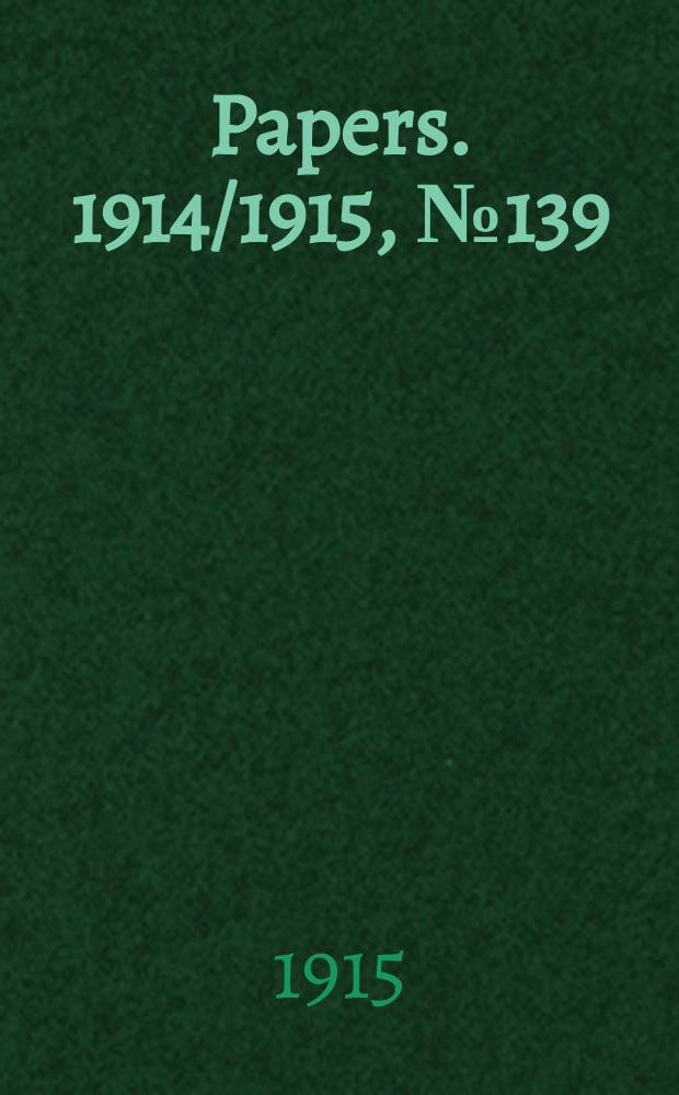 [Papers]. 1914/1915, №139 : (Inter - state commission of Australia. Tariff investigation. Enamelledware and hollowware)