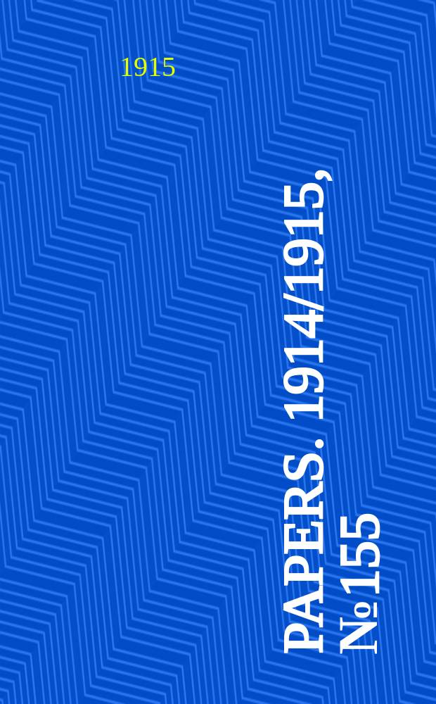 [Papers]. 1914/1915, №155 : (Parliamentary standing committee on public works ... Report ... relating to the proposed severage scheme for Flinders naval base)