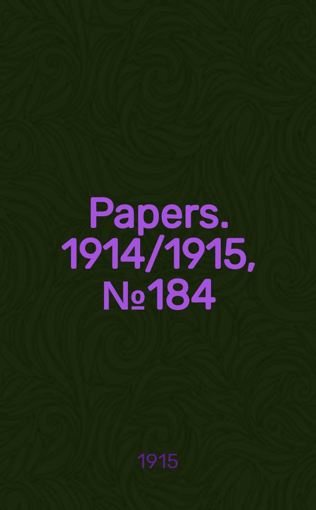 [Papers]. 1914/1915, №184 : Report on the business management of the Department of home affairs ...