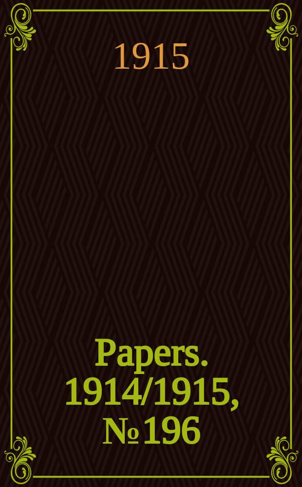 [Papers]. 1914/1915, №196 : (... Annual report of the commissioner of land tax