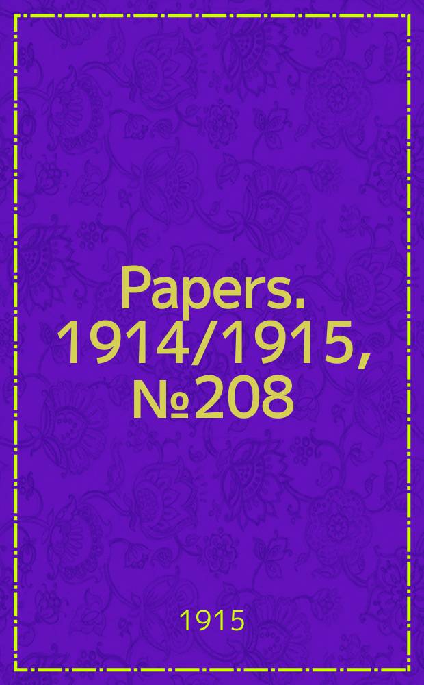 [Papers]. 1914/1915, №208 : Telephones: Charges for telephone services. Rev. scale