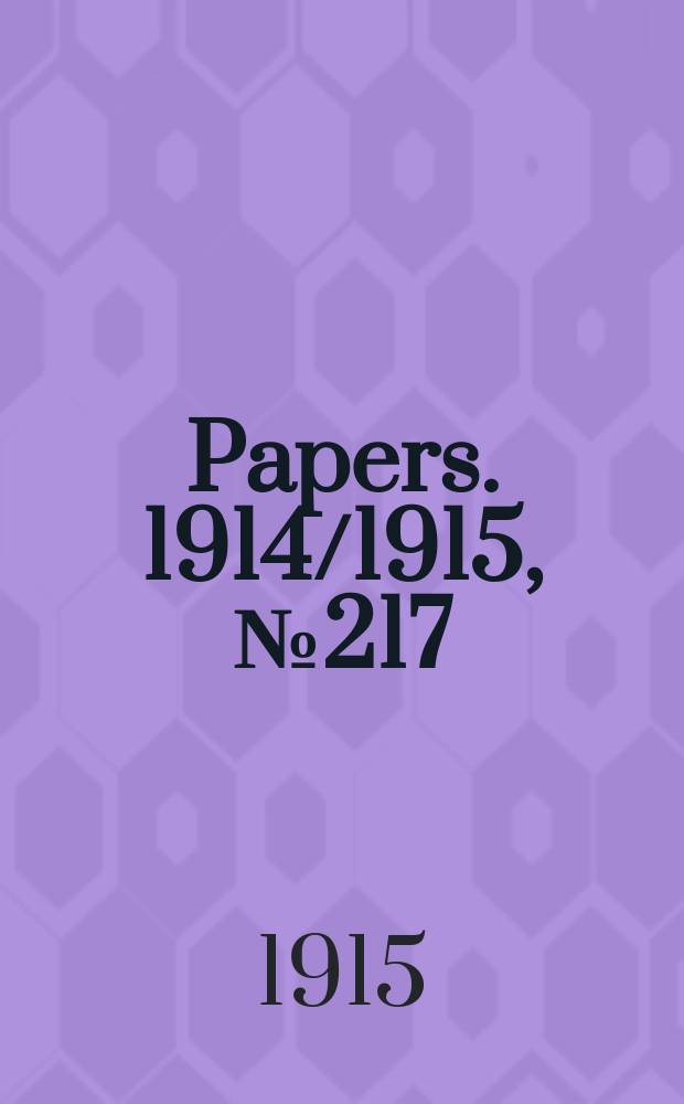 [Papers]. 1914/1915, №217 : Inter - state commission of Australia. Tariff investigation. Machinery and implements, agricultural ...