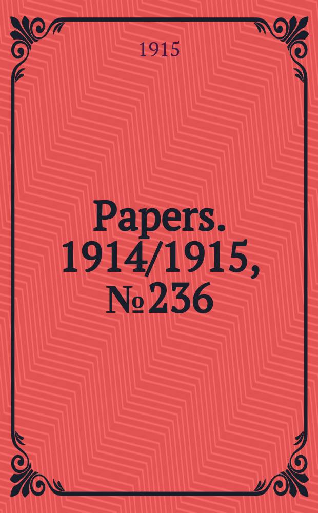 [Papers]. 1914/1915, №236 : (Inter - state commission of Australia. Tariff investigation. Miscellaneous group