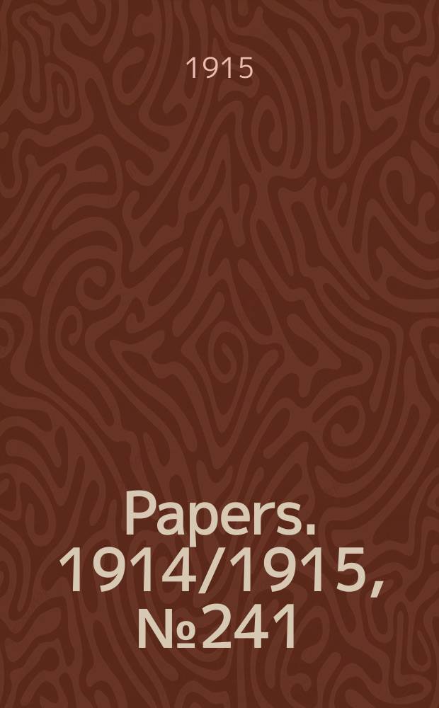 [Papers]. 1914/1915, №241 : (Return of food stocks under the "War precautions act 1914-1915"')