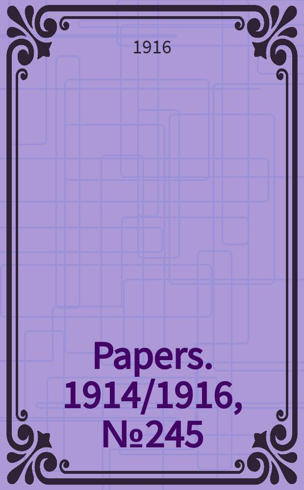 [Papers]. 1914/1916, №245/246 : (Estimates of receipts and expenditure for the year ending 30th June 1916)