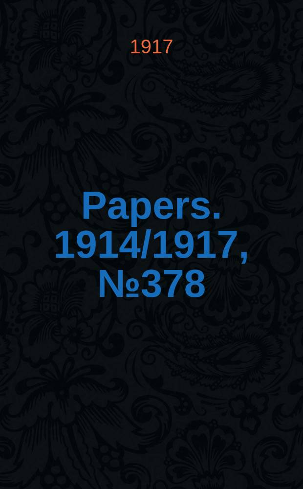 [Papers]. 1914/1917, №378 : (Federal capital administration. Report of the Royal commission)
