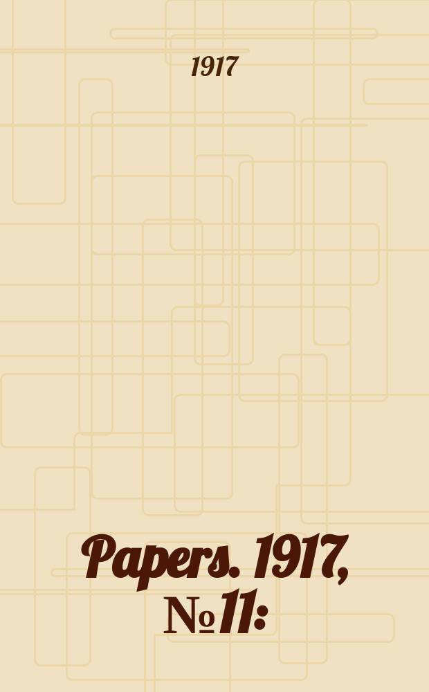 [Papers]. 1917, №11 : (Immigration act 1901-1912: Return showing for 1916)