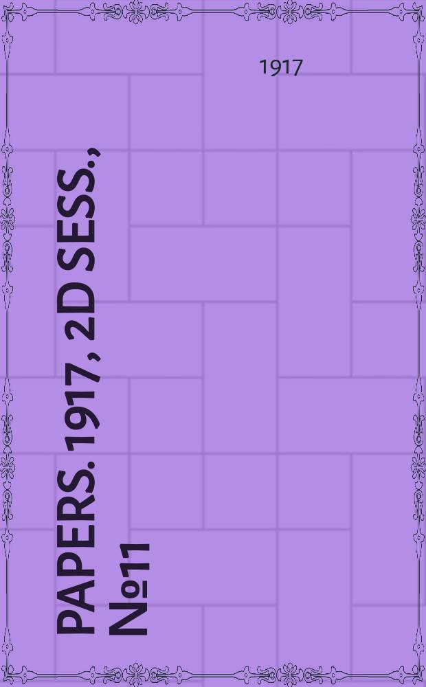 [Papers]. 1917, 2d sess., №11 : (Apples: Return showing exports from each state of the commonwealth during 1912, 1913, first six months of 1914-1916/1917)