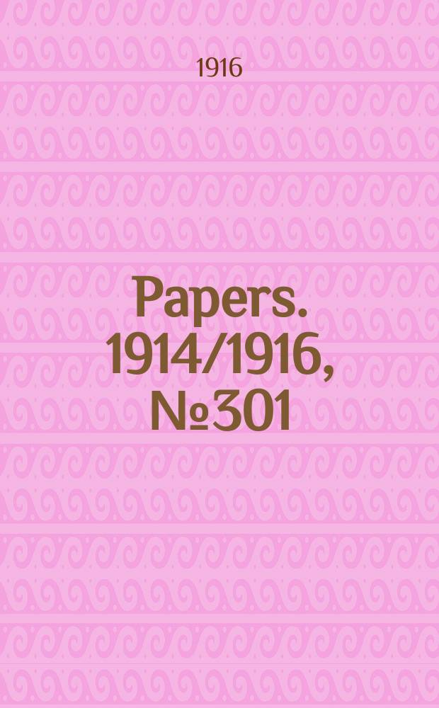 [Papers]. 1914/1916, №301 : (Commonwealth government harness, saddlery and leather accoutrements factory. Report for year ended ... June 1915)