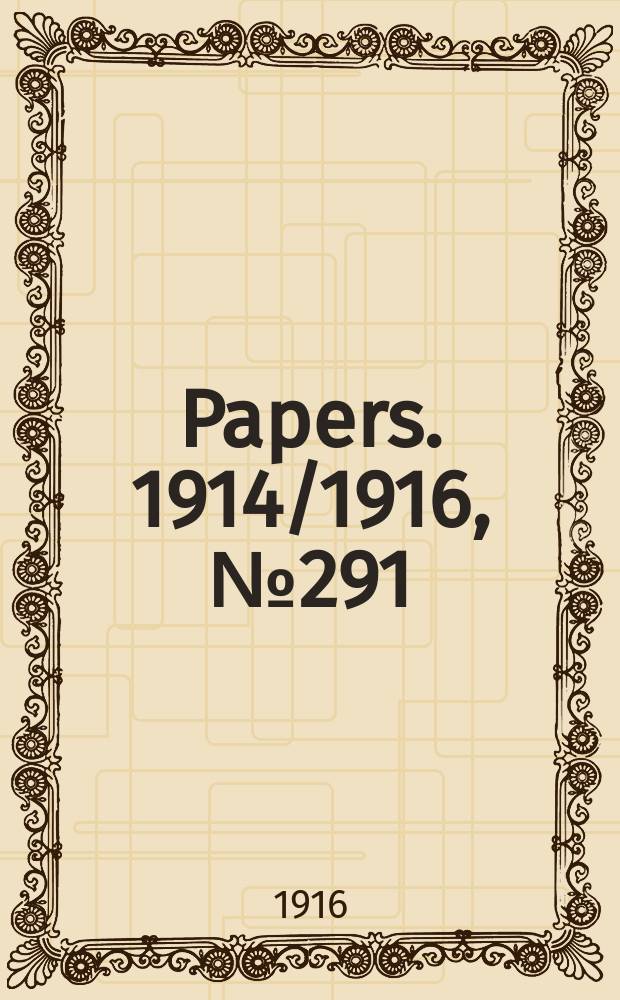 [Papers]. 1914/1916, №291 : Strategic railway from Brisbane to Port Augusta Via Hay