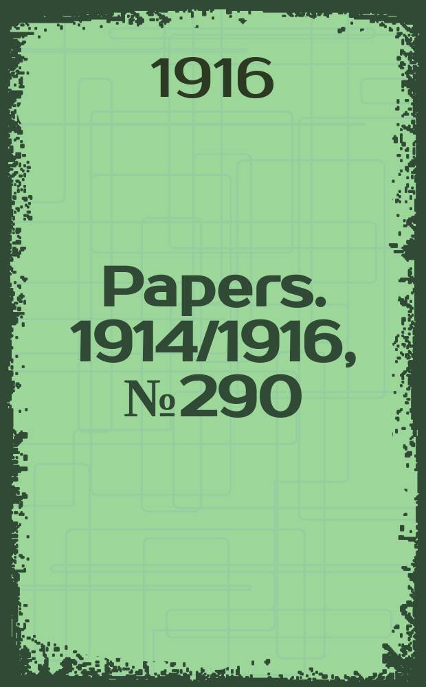 [Papers]. 1914/1916, №290 : (Commonwealth bank of Australia: Aggregate balance - sheet at 31st December 1915 together with auditor - generals report thereon)
