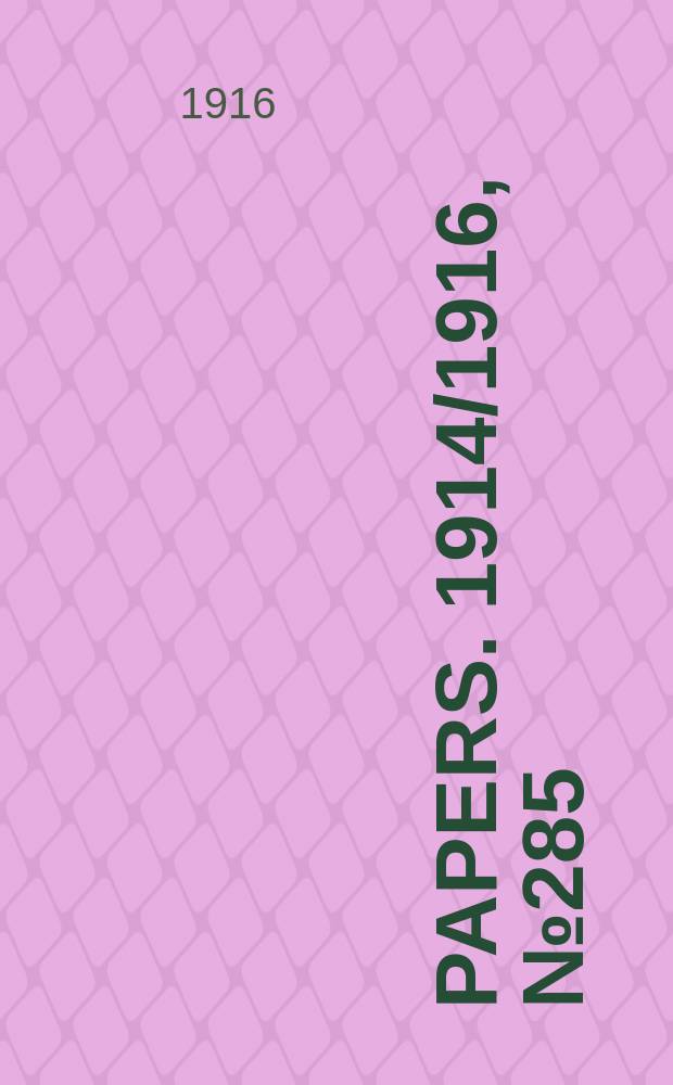 [Papers]. 1914/1916, №285 : (Report on state rifle associations, district rifle club unions, and rifle clubs for year ended 30th June 1915)