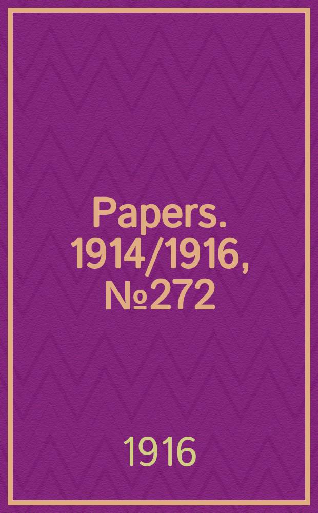 [Papers]. 1914/1916, №272 : (Inter - state commission of Australia. Tariff investigation. Tin ores and unrefined tin - export duty)