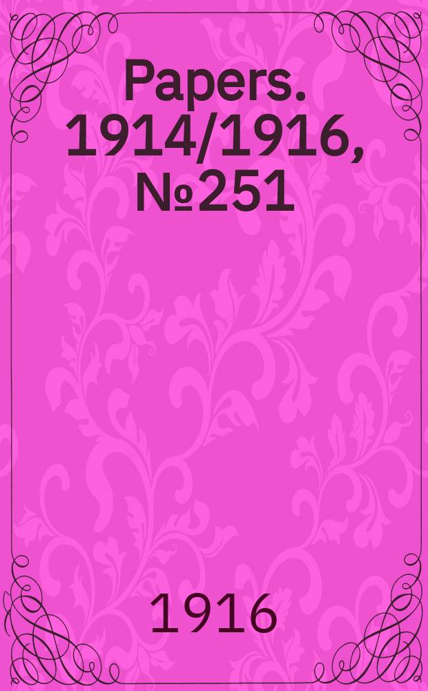 [Papers]. 1914/1916, №251 : (Inter - state commission of Australia. Tariff investigation. Corks and cork manufactures)