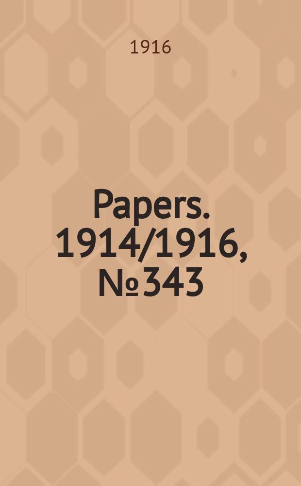 [Papers]. 1914/1916, №343 : (Department of trade and customs. Committee concerning causes of death and invalidity in the Commonwealth. Report on tuberculosis)