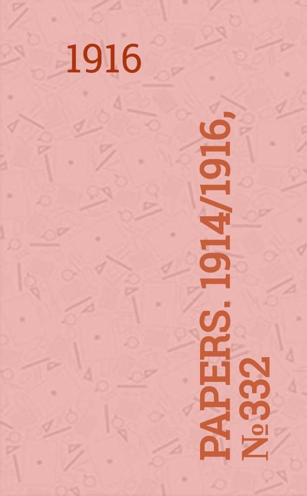 [Papers]. 1914/1916, №332 : (Inter - state commission of Australia. Tariff investigation. Horseshoe nails)