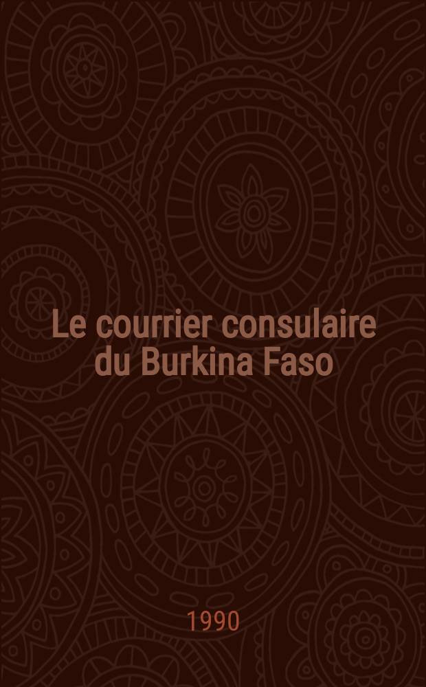 Le courrier consulaire du Burkina Faso : Mens. d'inform. de la Chambre de commerce d'industrie et d'artisanat