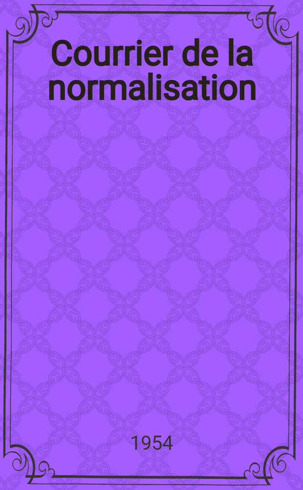 Courrier de la normalisation : Ed. par. L'Association française de normalisation. Année21 1954, №115 : L'homme de la Rue