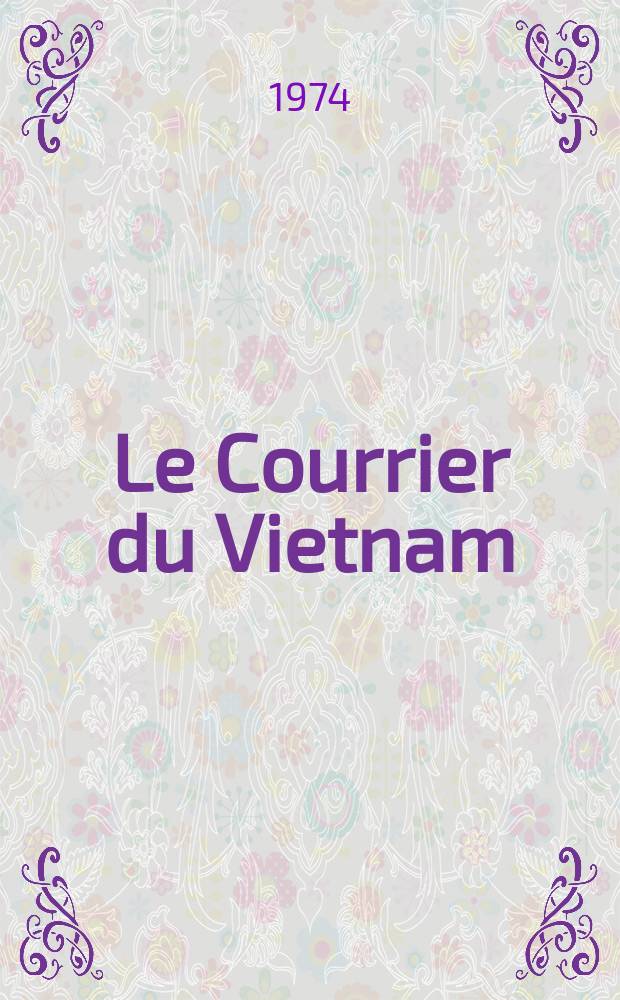 Le Courrier du Vietnam : Informations & documents. 1974, №21