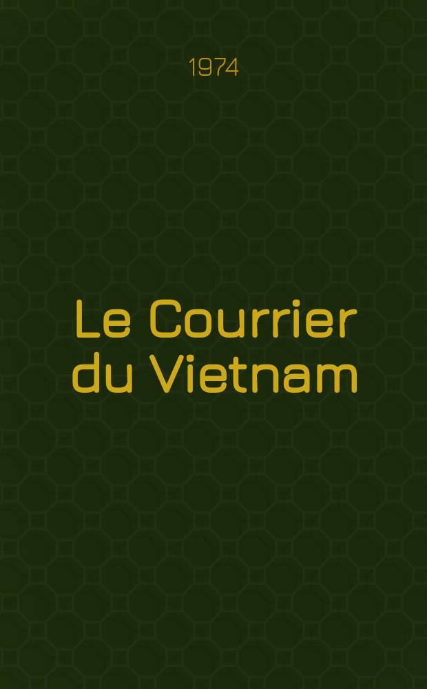 Le Courrier du Vietnam : Informations & documents. 1974, №28