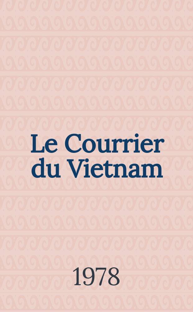 Le Courrier du Vietnam : Informations & documents. 1978, №71