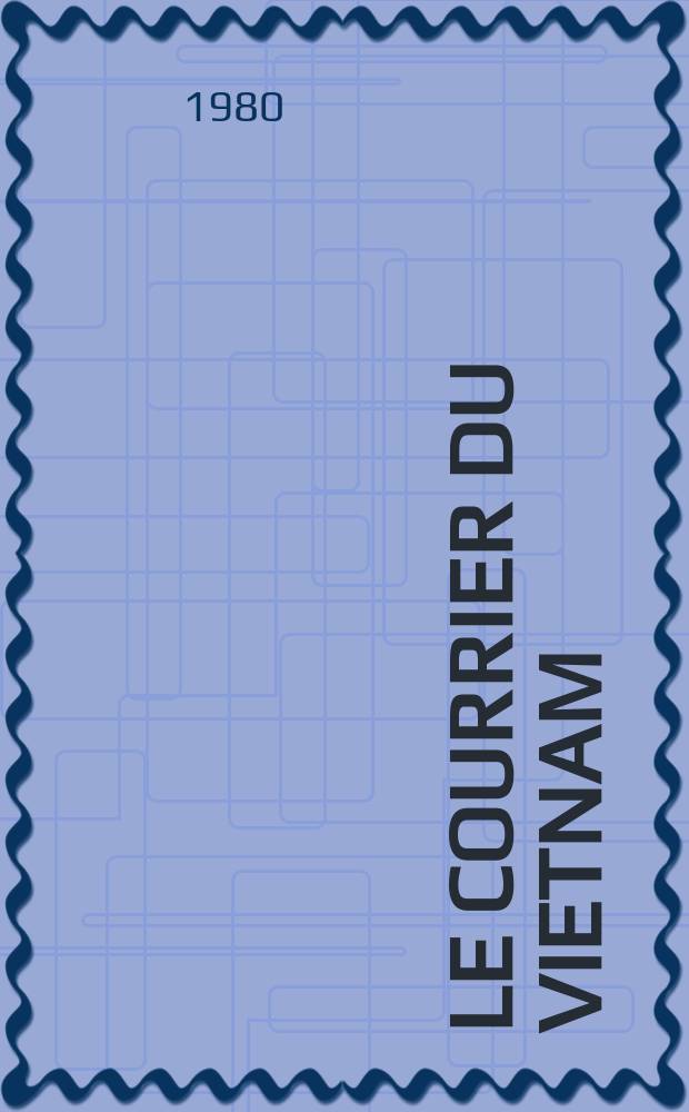 Le Courrier du Vietnam : Informations & documents. A.16 1980, №7