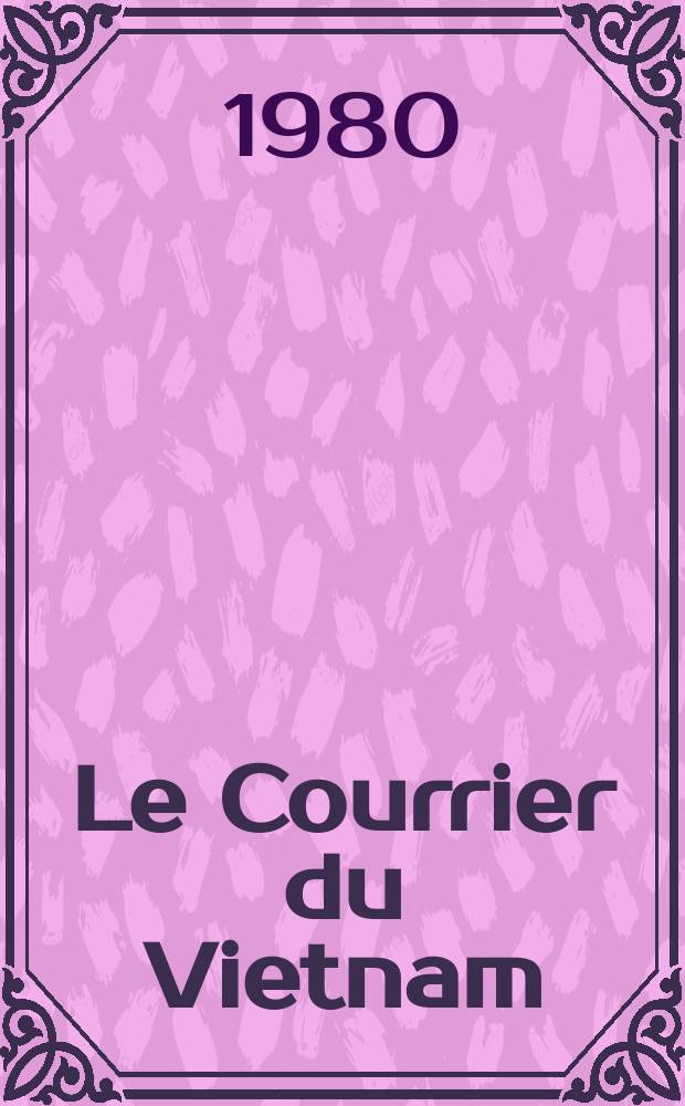 Le Courrier du Vietnam : Informations & documents. A.16 1980, №8