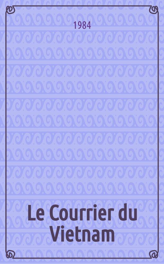 Le Courrier du Vietnam : Informations & documents. A.20 1984, №3
