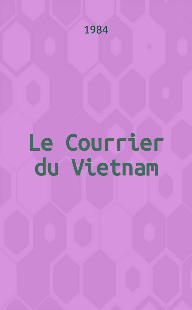 Le Courrier du Vietnam : Informations & documents. A.20 1984, №4