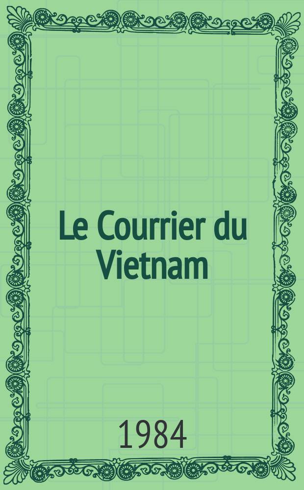 Le Courrier du Vietnam : Informations & documents. A.20 1984, №10