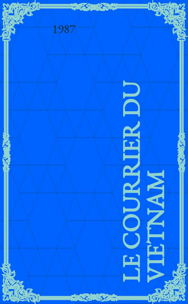 Le Courrier du Vietnam : Informations & documents. 1987, №8