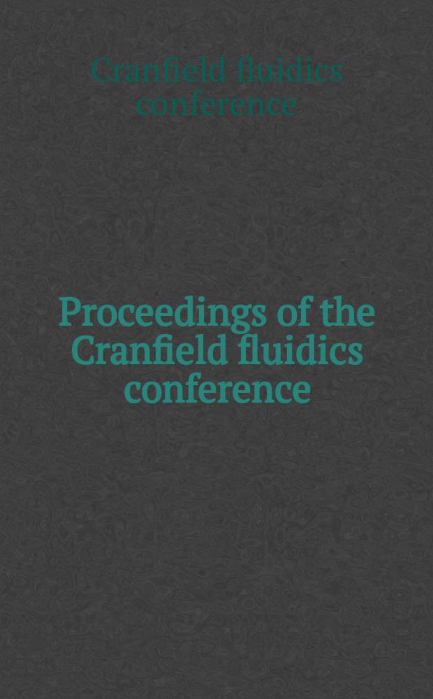 Proceedings of the Cranfield fluidics conference