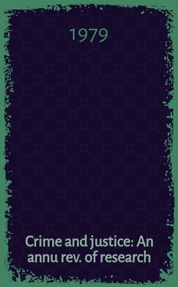 Crime and justice : An annu rev. of research