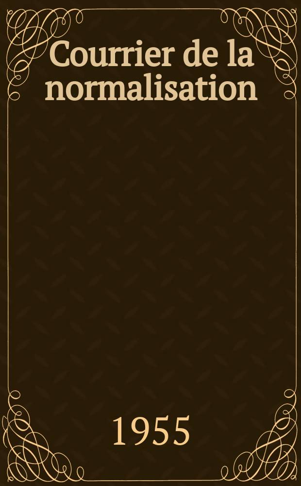 Courrier de la normalisation : Ed. par. L'Association française de normalisation. Année22 1955, №123 : Électricité