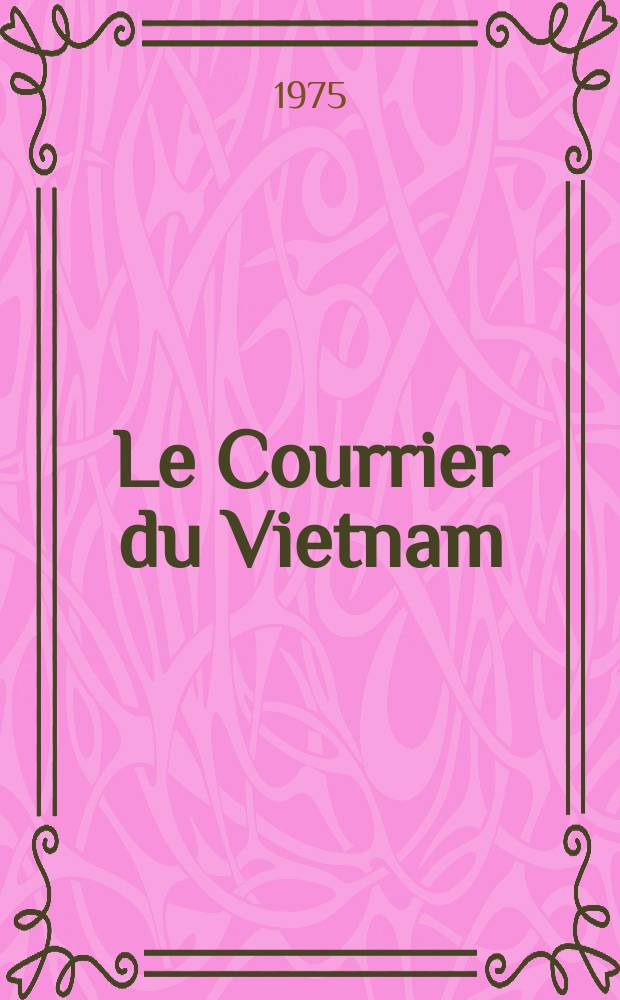 Le Courrier du Vietnam : Informations & documents. 1975, №34