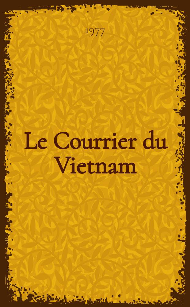 Le Courrier du Vietnam : Informations & documents. 1977, №63