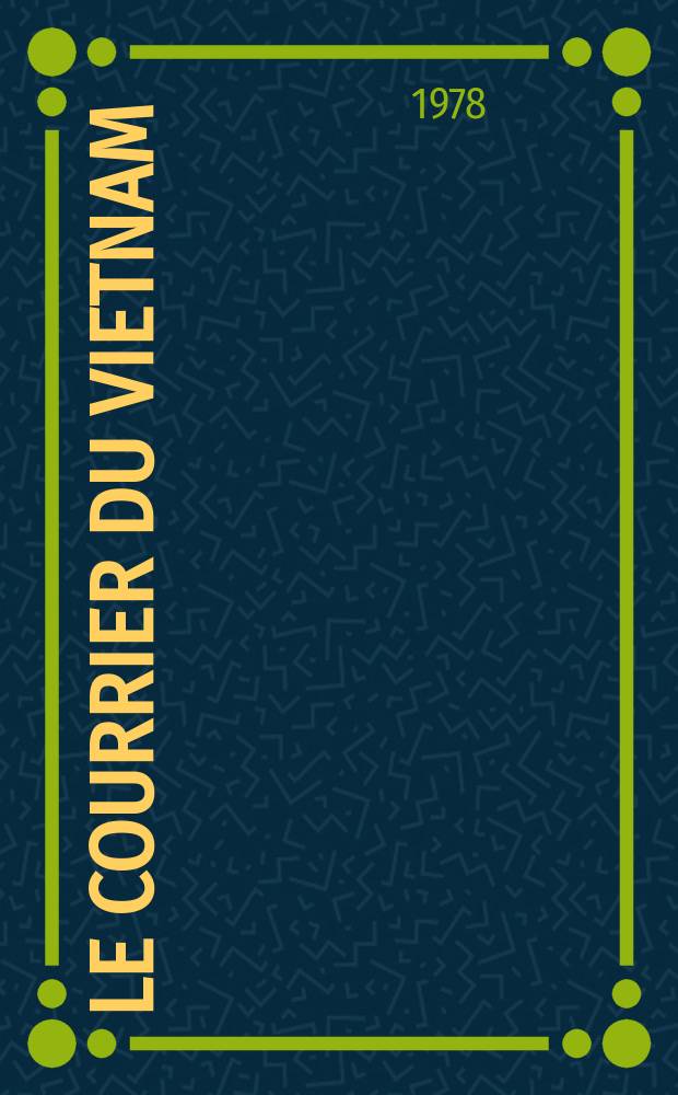 Le Courrier du Vietnam : Informations & documents. 1978, №78