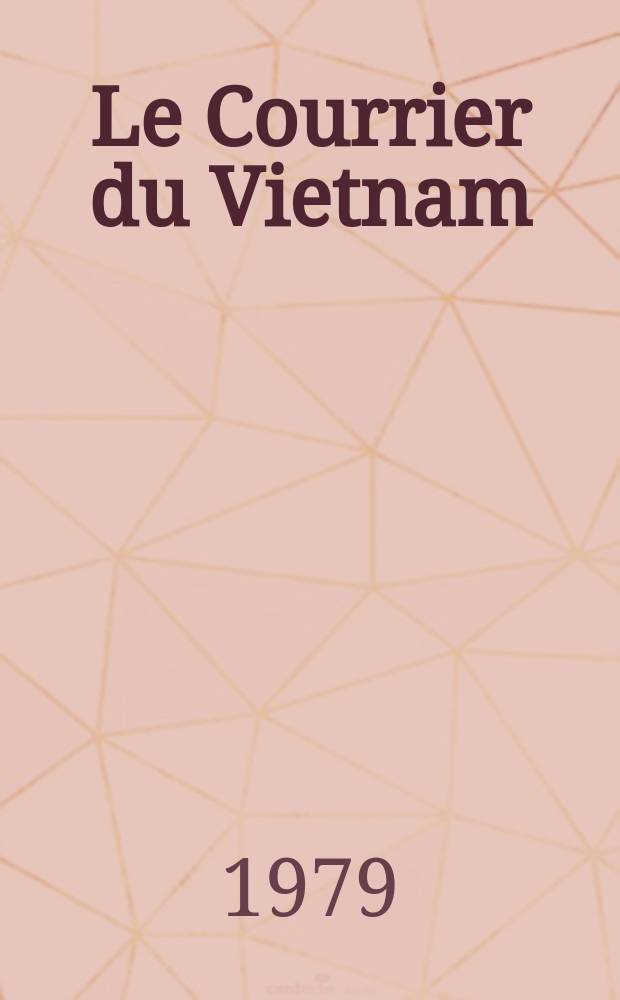 Le Courrier du Vietnam : Informations & documents. A.15 1979, №6